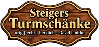 Steigers Turmschänke — urig | echt | herzlich